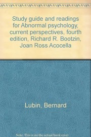 Cover of: Study guide and readings for Abnormal psychology, current perspectives, fourth edition, Richard R. Bootzin, Joan Ross Acocella