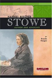 Cover of: Harriet Beecher Stowe: Author And Advocate (Signature Lives)