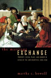 Cover of: The marriage exchange: property, social place, and gender in cities of the Low Countries, 1300-1550