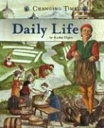 Cover of: Daily Life (Changing Times) by Kathy Elgin