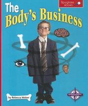 Cover of: The Body's Business (Spyglass Books: Life Science) by Rebecca Winters