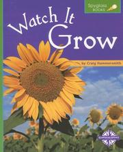 Cover of: Watch It Grow (Spyglass Books: Life Science)