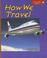 Cover of: How We Travel (Spyglass Books: People and Cultures)