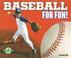 Cover of: Baseball for Fun! (For Fun!: Sports)