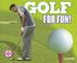 Cover of: Golf for Fun! (For Fun!: Sports)