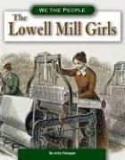 Cover of: The Lowell mill girls / by Alice K. Flanagan.