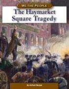 Cover of: The Haymarket Square tragedy by Michael Burgan