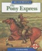 Cover of: The Pony Express (We the People: Expansion and Reform) | Jean Kinney Williams