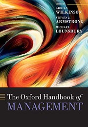 Cover of: Oxford Handbook of Management by Adrian Wilkinson, Steven J. Armstrong, Michael Lounsbury