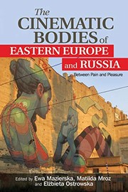 Cover of: Cinematic Bodies of Eastern Europe and Russia: Between Pain and Pleasure