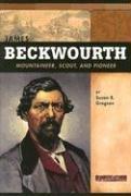 Cover of: James Beckwourth: Mountaineer, Scout and Pioneer (Signature Lives: American Frontier Era)