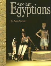 Ancient Egyptians (Ancient Civilizations) by Anita Ganeri