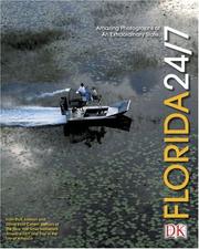 Cover of: Florida 24/7: 24 hours, 7 days : extraordinary images of one week in Florida