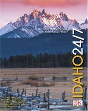 Cover of: Idaho 24/7: 24 hours, 7 days : extraordinary images of one week in Idaho