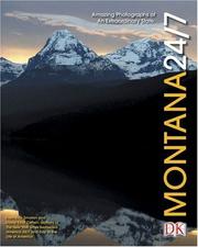 Cover of: Montana 24/7: 24 hours, 7 days : extraordinary images of one week in Montana