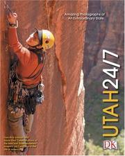 Cover of: Utah 24/7: 24 hours, 7 days : extraordinary images of one week in Utah