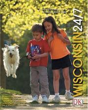 Cover of: Wisconsin 24/7: 24 hours, 7 days : extraordinary images of one week in Wisconsin