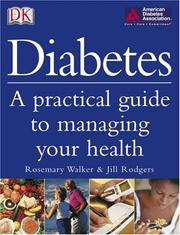 Cover of: Diabetes: A PRACTICAL GUIDE TO MANAGING YOUR LIFE