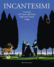 Cover of: Incantesimi: i costumi del Teatro alla Scala dagli anni Trenta a oggi