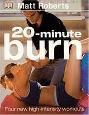 Cover of: 20 Minute Burn: The New High-intensity Workout: THE NEW HIGH-INTENSITY WORKOUT