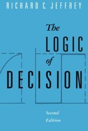 Cover of: The Logic of Decision by Richard C. Jeffrey, Richard C. Jeffrey