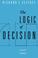 Cover of: The Logic of Decision