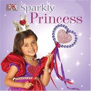 Cover of: Sparkly Princess by DK Publishing, Dawn Sirett, DK Publishing, Dawn Sirett