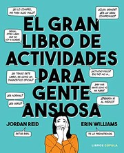 Cover of: El gran libro de actividades para gente ansiosa by Jordan Reid, Erin Williams, Ana Pedrero Verge