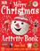 Cover of: The Merry Christmas Activity Book (Jane Bull Sticker Activity Bk)