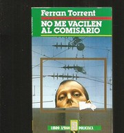 Cover of: No me vacilen al comisario by Ferran Torrent