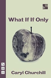 Cover of: What If If Only by Caryl Churchill