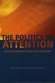 Cover of: The Politics of Attention: How Government Prioritizes Problems