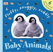 Cover of: Fluffy, Snuggly, Cuddly Baby Animals (TOUCHABLES) | DK Publishing