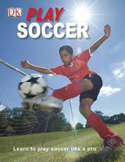 Cover of: Play Soccer by DK Publishing, Catherine Saunders