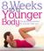 Cover of: 8 Weeks to a Younger Body