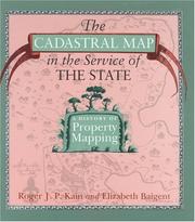 The cadastral map in the service of the state by Roger Kain, Roger J. P. Kain, Elizabeth Baigent