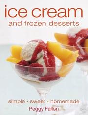 Cover of: Ice Cream and Frozen Desserts by Peggy Fallon
