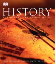 Cover of: History: An Illustrated Guide to the Ideas, Events and People that Shaped the Human Story