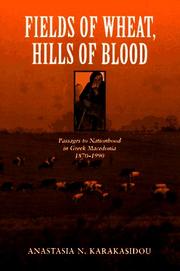 Cover of: Fields of wheat, hills of blood by Anastasia N. Karakasidou