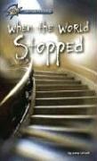 Cover of: When the World Stopped (Hi/Lo Passages - Mystery Novel) by 