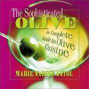 Cover of: The sophisticated olive: the complete guide to olive cuisine