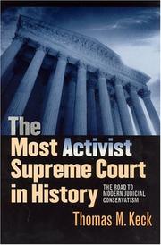 Cover of: The Most Activist Supreme Court in History: The Road to Modern Judicial Conservatism