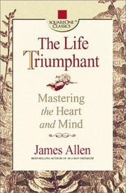 Cover of: The life triumphant: mastering the heart and mind