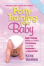 Cover of: Potty training your baby: a practical guide for easier toilet training