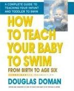 How to Teach Your Baby to Swim by Douglas Doman
