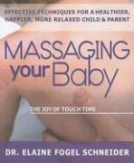 Cover of: Massaging your baby: the joy of touch communication