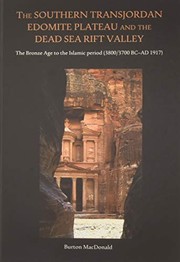 Cover of: The Southern Transjordan Edomite Plateau and the Dead Sea Rift Valley: The Bronze Age to the Islamic Period (3800/3700 BC-AD 1917)