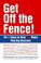 Cover of: Get Off the Fence!