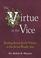 Cover of: The Virtue in the Vice