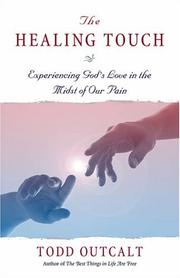 Cover of: The Healing Touch: Experiencing God's Love in the Midst of Our Pain